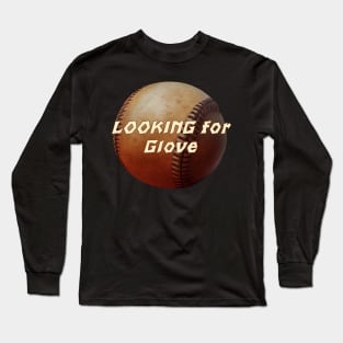 Looking for Glove Long Sleeve T-Shirt